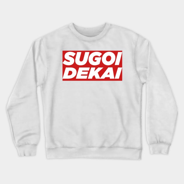 Sugoi Dekai Crewneck Sweatshirt by RifkyAP28